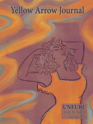 cover image of Yellow Arrow Journal, Unfurl, Volume X, No. 1